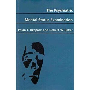 The Psychiatric Mental Status Examination, Hardcover - Paula T. Trzepacz imagine