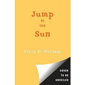 Jump at the Sun: The True Life Tale of Unstoppable Storycatcher Zora Neale Hurston, Hardcover - Alicia D. Williams imagine