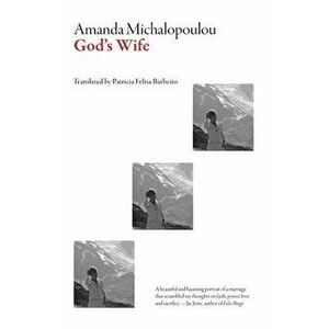 God's Wife, Paperback - Amanda Michalopoulou imagine