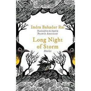 Long Night of Storm: Stories, Paperback - Indra Bahadur Rai imagine
