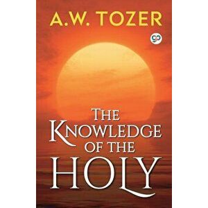 The Knowledge of the Holy, Paperback imagine