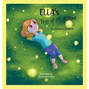 Ella's Trip of a Lifetime, Hardcover - Melanie Ewbank imagine