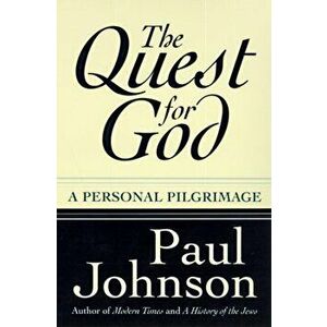 The Quest for God, Paperback - Paul Johnson imagine
