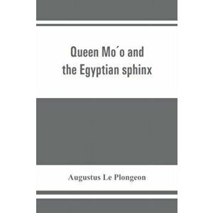 Queen Móo and the Egyptian sphinx - Augustus Le Plongeon imagine