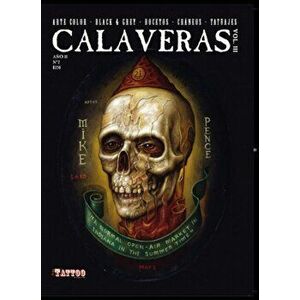 Calaveras Volume 3: Color and Black & Grey Skull Sketches and Tattoos, Hardcover - Daniel Martino imagine