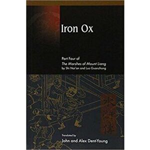 Iron Ox: Part Four of the Marshes of Mount Liang, Paperback - Guanzhong Luo imagine