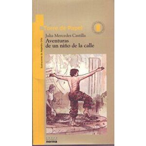 Aventuras de Un Nio de la Calle, Paperback - Julia Mercedes Castilla imagine