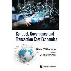 Contract, Governance and Transaction Cost Economics, Hardcover - Oliver Eaton Williamson imagine