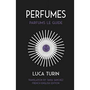 Perfumes: Parfums Le Guide 1994, Paperback - Tania Sanchez imagine