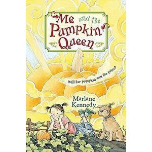 Me and the Pumpkin Queen, Paperback - Marlane Kennedy imagine