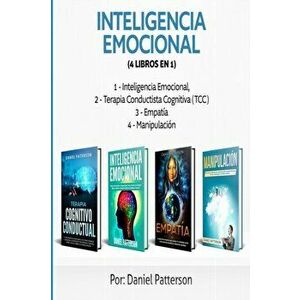Inteligencia Emocional (4 libros en 1): Consejos para Mejorar tus Relaciones y el de la Inteligencia Emocional., Paperback - Daniel Patterson imagine