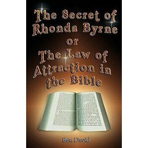The Secret of Rhonda Byrne or the Law of Attraction in the Bible, Paperback - Ben David imagine