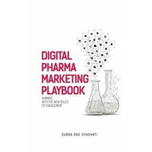 Digital Pharma Marketing Playbook: Winning with the new rules of Engagement, Hardcover - Subba Rao Chaganti imagine