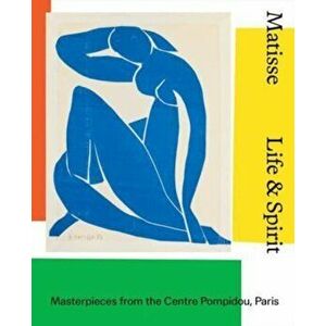 Matisse: Life & spirit. Masterpieces from the Centre Pompidou, Paris, Hardback - *** imagine
