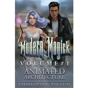 Modern Magick: Volume 1, Paperback - Charlotte E. English imagine