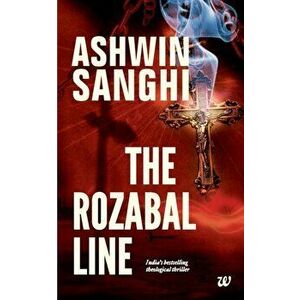 The Rozabal Line, Paperback - Ashwin Sanghi imagine