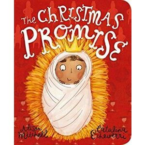 The Christmas Promise Board Book, Hardcover - Alison Mitchell imagine