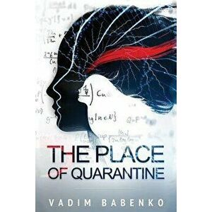 The Place of Quarantine, Paperback - Vadim Babenko imagine