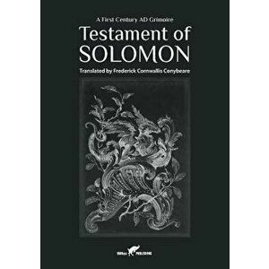 Testament of Solomon: A First Century Ad Grimoire, Paperback - Frederick Cornwallis Conybeare imagine