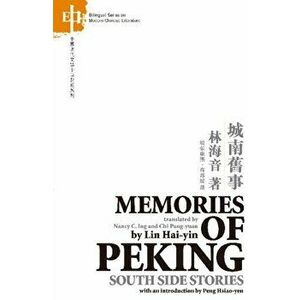 Memories of Peking: South Side Stories, Paperback - Hai-Yin Lin imagine
