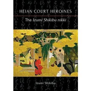 The Izumi Shikibu nikki, Paperback - Izumi Shikibu imagine