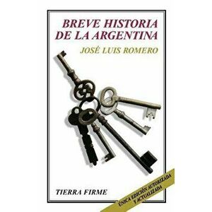 Breve Historia de la Argentina, Paperback - Jose Luis Romero imagine