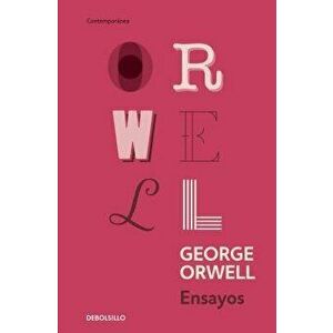 Ensayos / Essays, Paperback - George Orwell imagine
