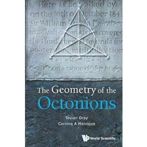 The Geometry of the Octonions, Paperback - Tevian Dray imagine
