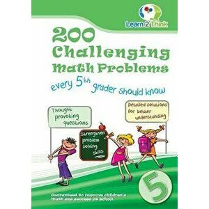200 Challenging Math Problems every 5th grader should know, Paperback - Learn 2. Think Pte Ltd imagine