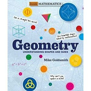Geometry: Understanding Shapes and Sizes, Paperback - Mike Goldsmith imagine