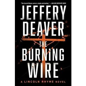 The Burning Wire, Paperback - Jeffery Deaver imagine