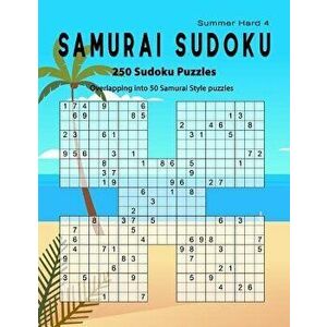 Samurai Sudoku: Summer 250 Puzzle Book, Overlapping into 50 Samurai Style Puzzles, Hard Sudoku Volume 4, Paperback - Birth Booky imagine