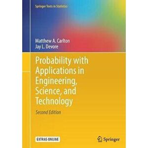 Probability with Applications in Engineering, Science, and Technology, Paperback - Matthew A. Carlton imagine