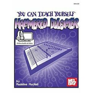 You Can Teach Yourself Hammered Dulcimer, Paperback - Madeline MacNeil imagine