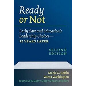 Ready or Not: Early Care and Education's Leadership Choices--12 Years Later, Paperback - Stacie G. Goffin imagine