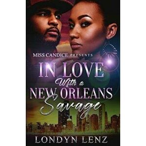 In Love with a New Orleans Savage, Paperback - Londyn Lenz imagine