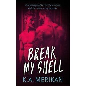 Break My Shell (gay romance), Paperback - K. a. Merikan imagine