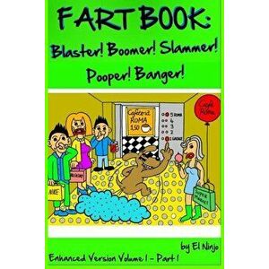 Fart Book: Blaster! Boomer! Slammer! Popper! Banger! Farting Is Funny Comic Illustration Books For Kids With Short Moral Stories, Paperback - El Ninjo imagine