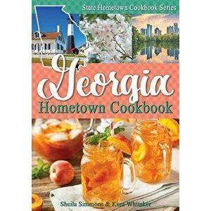 Georgia Hometown Cookbook, Paperback - Sheila Simmons imagine