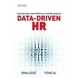 Data-Driven HR: Creating Value with HR Metrics and HR Analytics, Paperback - Irma Doze imagine