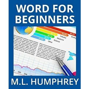 Word for Beginners, Paperback - M. L. Humphrey imagine