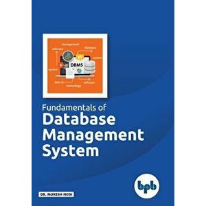 Fundamentals of Database Management System: Learn essential concepts of Database Systems, Paperback - Mukesh Negi imagine