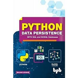 Python Data Persistence: With SQL and NOSQL Databases, Paperback - Malhar Lathkar imagine