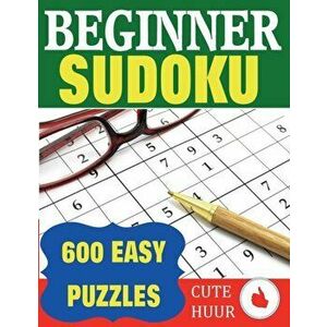 Beginner Sudoku: 600 Easy Puzzles, Paperback - Cute Huur imagine