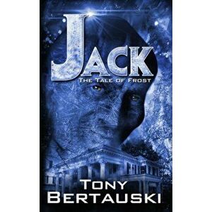 Jack: The Tale of Frost, Hardcover - Bertauski Tony imagine
