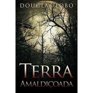 Terra Amaldioada (terror brasileiro, terror psicolgico, suspense e terror), Paperback - Douglas Lobo imagine