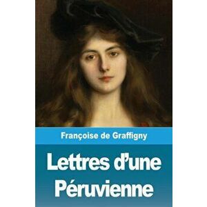 Lettres d'une Pruvienne, Paperback - Francoise De Graffigny imagine