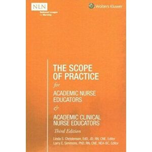 The Scope of Practice for Academic Nurse Educators and Academic Clinical Nurse Educators, 3rd Edition: Nln, Paperback - Nln imagine
