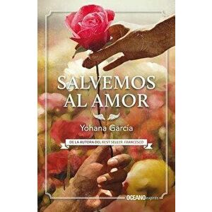 Salvemos Al Amor, Paperback - Yohana Garcia imagine