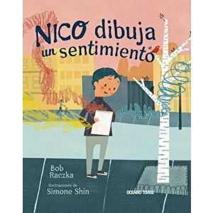 Nico Dibuja Un Sentimiento, Hardcover - Bob Raczka imagine